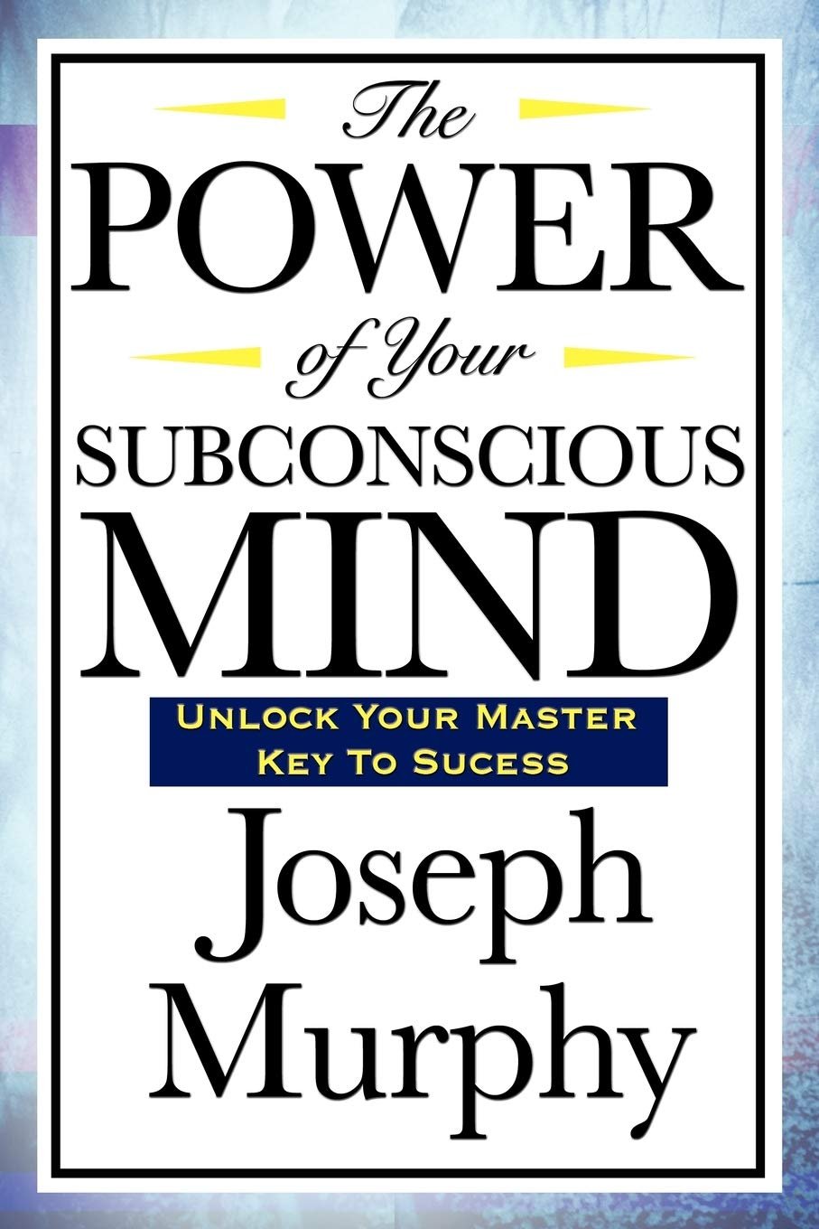 The Power of your subconscious mind